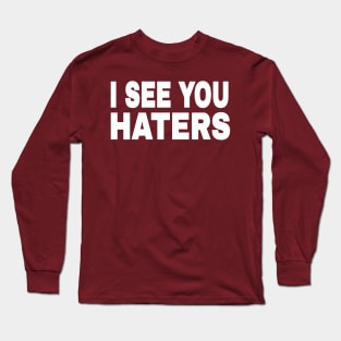 I See You Haters - My Motivators - White - Double-sided Long Sleeve T-Shirt